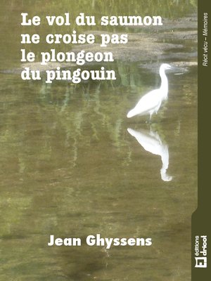 cover image of Le vol du saumon ne croise pas le plongeon du pingouin